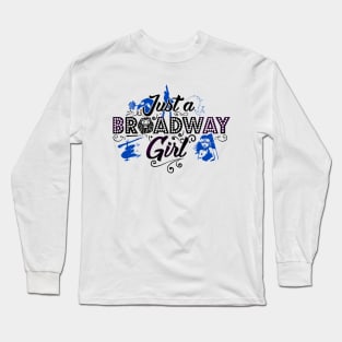 Just a Broadway Girl Long Sleeve T-Shirt